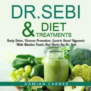 Dr. Sebi Diet  Treatments, Damian Carner
