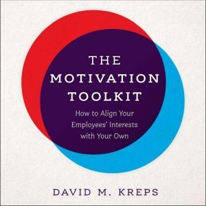 The Motivation Toolkit, David Kreps