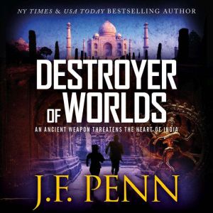 Destroyer of Worlds, J.F. Penn