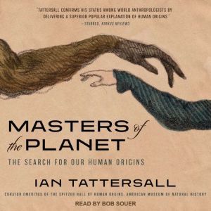 Masters of the Planet, Ian Tattersall