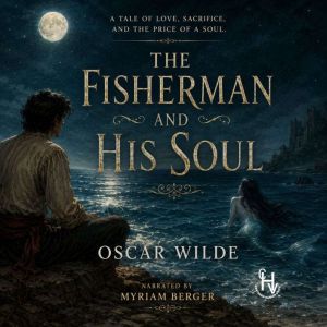 The Fisherman and His Soul, Oscar Wilde