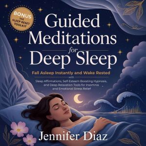 Guided Meditations for Deep Sleep, Jennifer Diaz