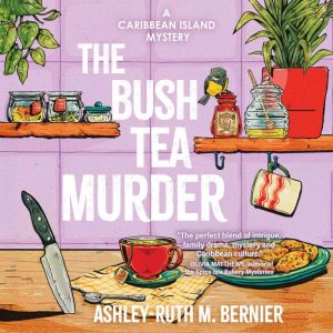 The Bush Tea Murder, AshleyRuth M. Bernier