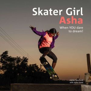 Skater Girl Asha: When you DARE to dream