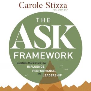 The Ask Framework, Carole  Stizza