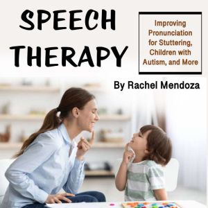 Speech Therapy, Rachel Mendoza