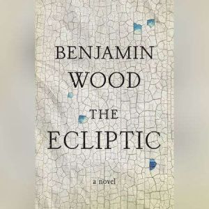The Ecliptic, Benjamin Wood