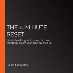 The 4Minute Reset, Louisa Fairweather