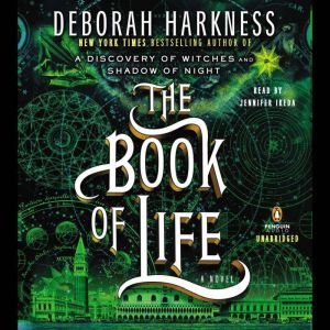 The Book of Life: A Novel, Deborah Harkness
