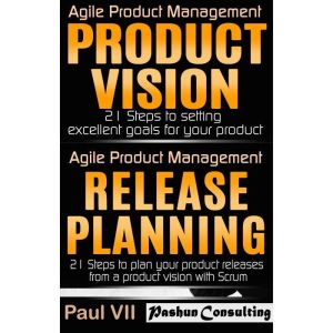 Agile Product Management Box Set: Product Vision and Release Planning