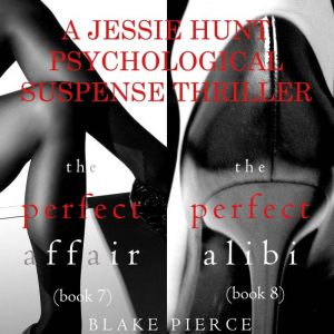 Jessie Hunt Psychological Suspense Bundle: The Perfect Affair (#7) and The Perfect Alibi (#8)