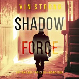 Shadow Force A Ryan Cage FBI Action ..., Vin Strong