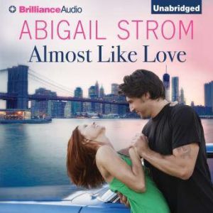 Almost Like Love, Abigail Strom