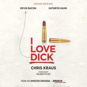 I Love Dick, Chris Kraus