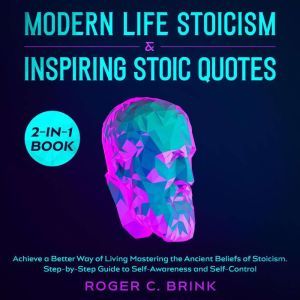 Modern Life Stoicism  Inspiring Stoi..., Roger C. Brink