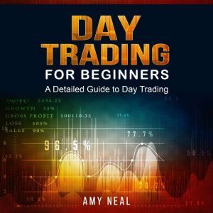 Day Trading for Beginners, Amy Neal