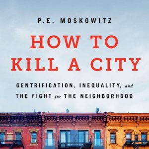 How to Kill a City, PE Moskowitz