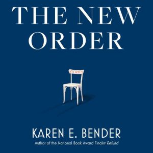 The New Order, Karen E. Bender