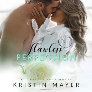 Flawless Perfection, Kristin Mayer
