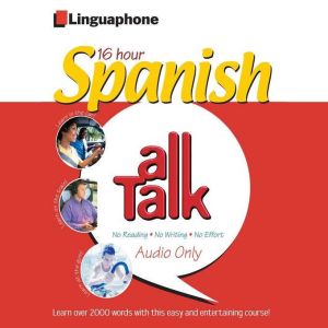 Linguaphone All Talk  Spanish for Be..., John Foley