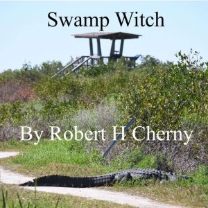 Swamp Witch, Robert H Cherny