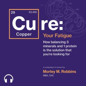 Cure Your Fatigue: How balancing 3 minerals and 1 protein Is the solution that you’re looking for