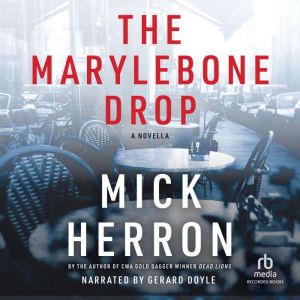 The Marylebone Drop, Mick Herron
