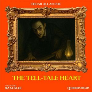 The TellTale Heart, Edgar Allan Poe