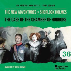 The Case of the Chamber of Horrors T..., Sir Arthur Conan Doyle