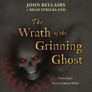 The Wrath of the Grinning Ghost, John Bellairs
