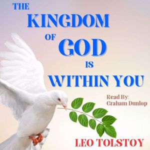 The Kingdom of God Is Within You, Leo Tolstoy
