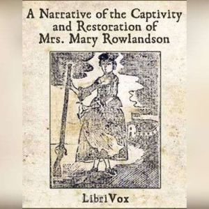 A Narrative of the Captivity and Rest..., Mary Rowlandson