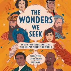 The Wonders We Seek Thirty Incredibl..., Saadia Faruqi