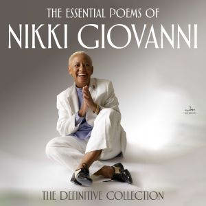 The Essential Poems of Nikki Giovanni..., Nikki Giovanni