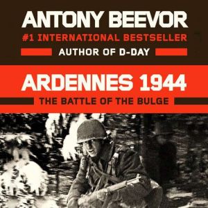 Ardennes 1944, Antony Beevor