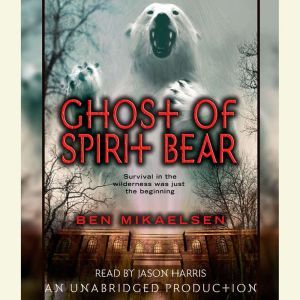 Ghost of Spirit Bear, Ben Mikaelsen
