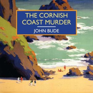 The Cornish Coast Murder, John Bude
