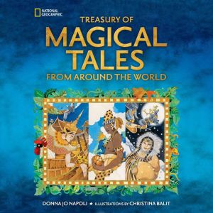 Treasury of Magical Tales From Around the World: Enchanting Tales from Around the World