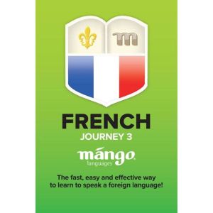 French On the Go  Journey 3, Mango Languages
