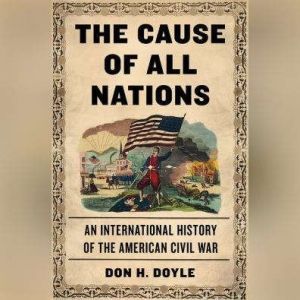 The Cause of All Nations, Don H. Doyle