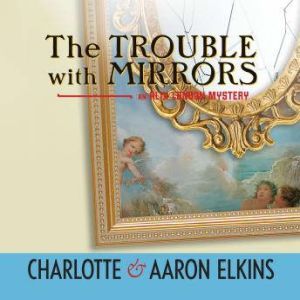 The Trouble with Mirrors, Aaron Elkins