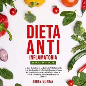 Dieta AntiInflamatoria Para Principi..., Bobby Murray