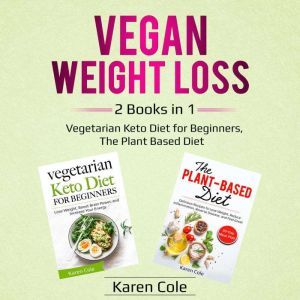 Vegan Weight Loss, Karen Cole
