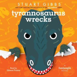 Tyrannosaurus Wrecks, Stuart Gibbs