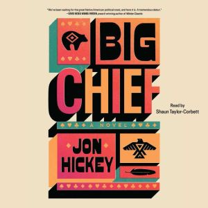 Big Chief, Jon Hickey