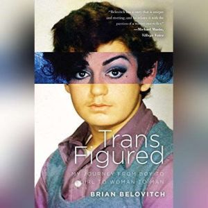 Trans Figured, Brian Belovitch