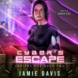 Cyber's Escape: Sapiens Run Book 2