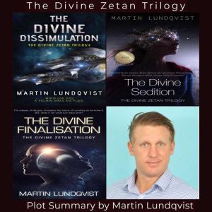 The Divine Zetan Trilogy, Martin Lundqvist