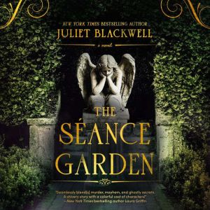 The Seance Garden, Juliet Blackwell