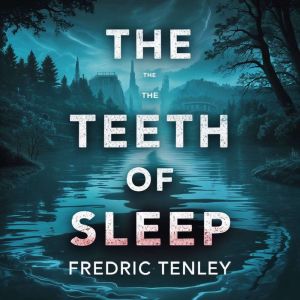 The Teeth of Sleep
